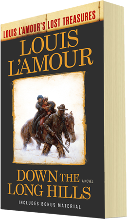 Louis L'Amour's Lost Treasures: Down the Long Hills (Louis L